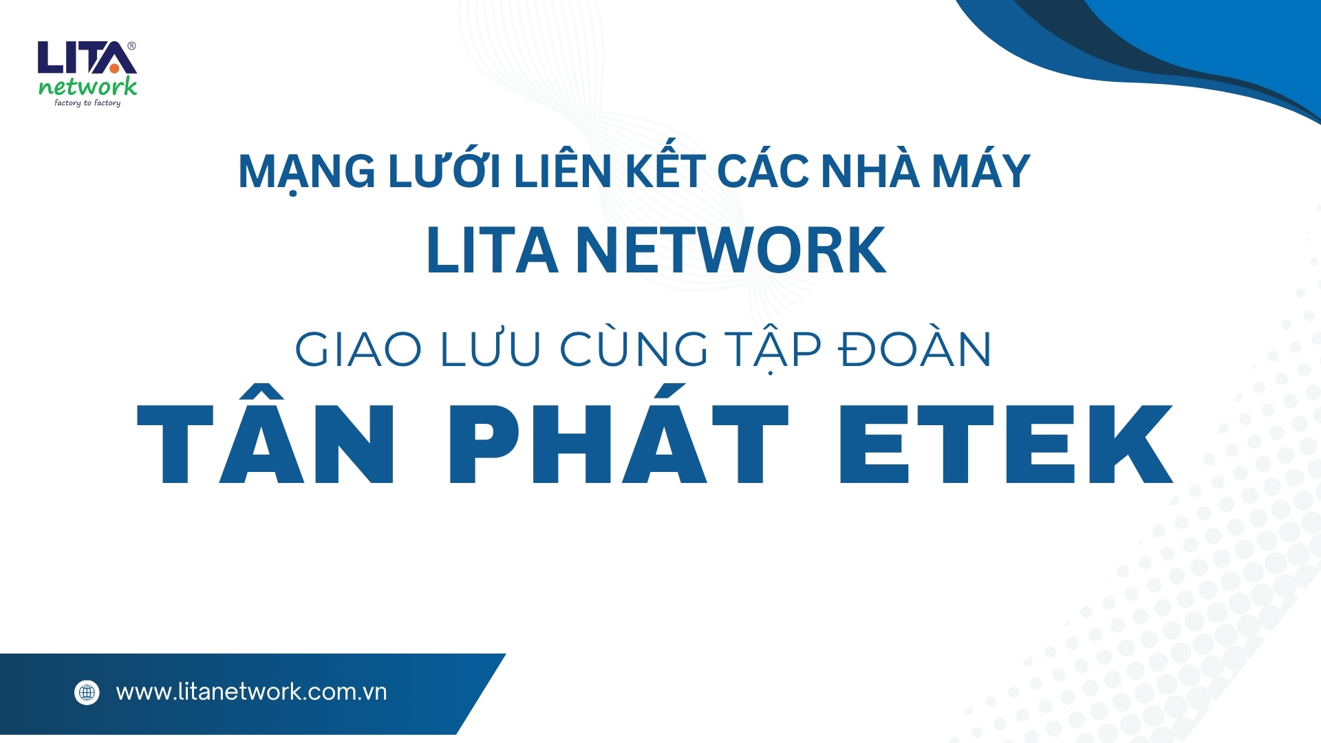 Tham quan và giao lưu cùng tập đoàn Tân Phát ETEK